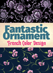 Fantastic Ornament: French Color Design