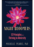 Night Bloomers: 12 Principles for Thriving in Adversity